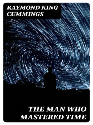 cover image of The Man Who Mastered Time